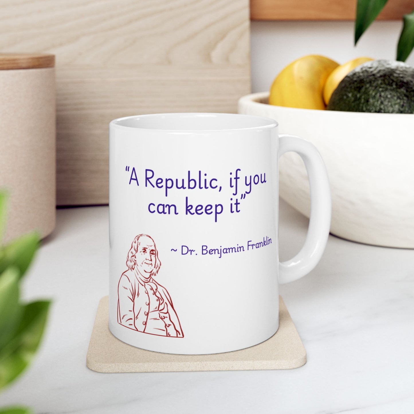 Benjamin Franklin Quote - Ceramic Mug