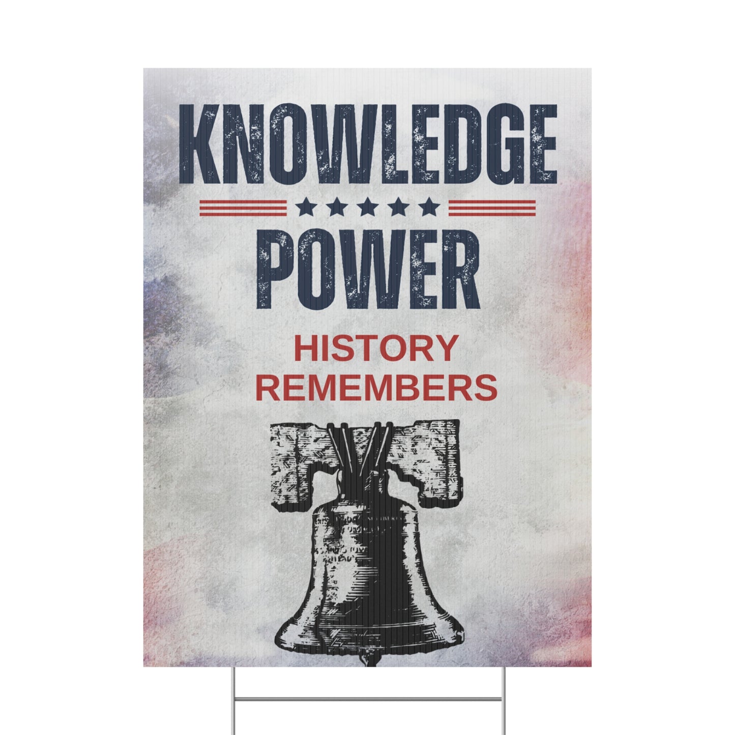 Knowledge is Power, History Remembers - Plastic Sign