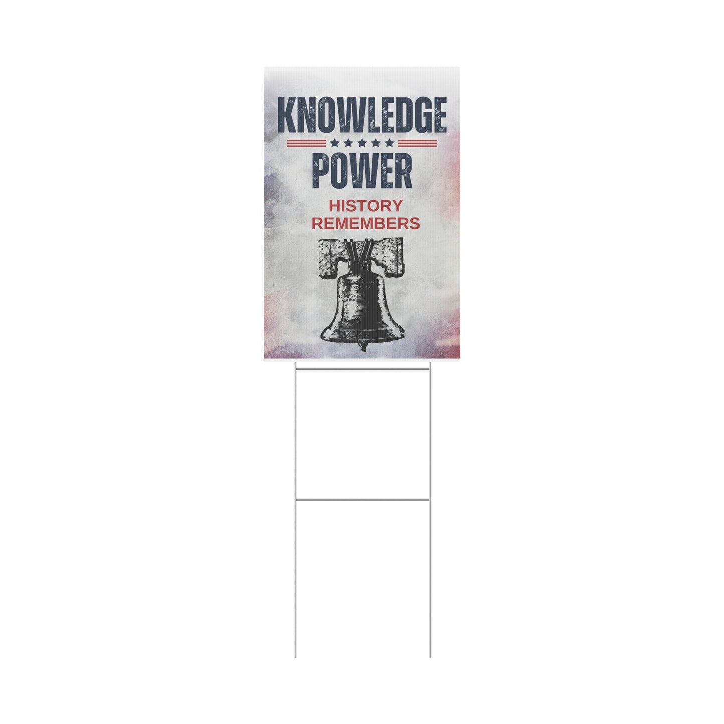 Knowledge is Power, History Remembers - Plastic Sign