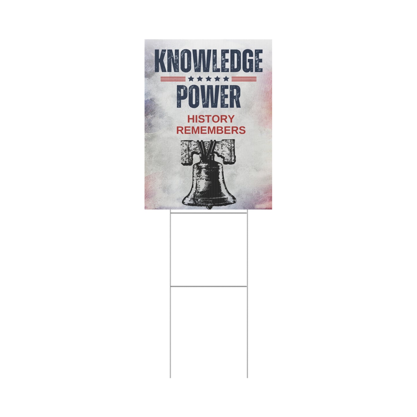 Knowledge is Power, History Remembers - Plastic Sign