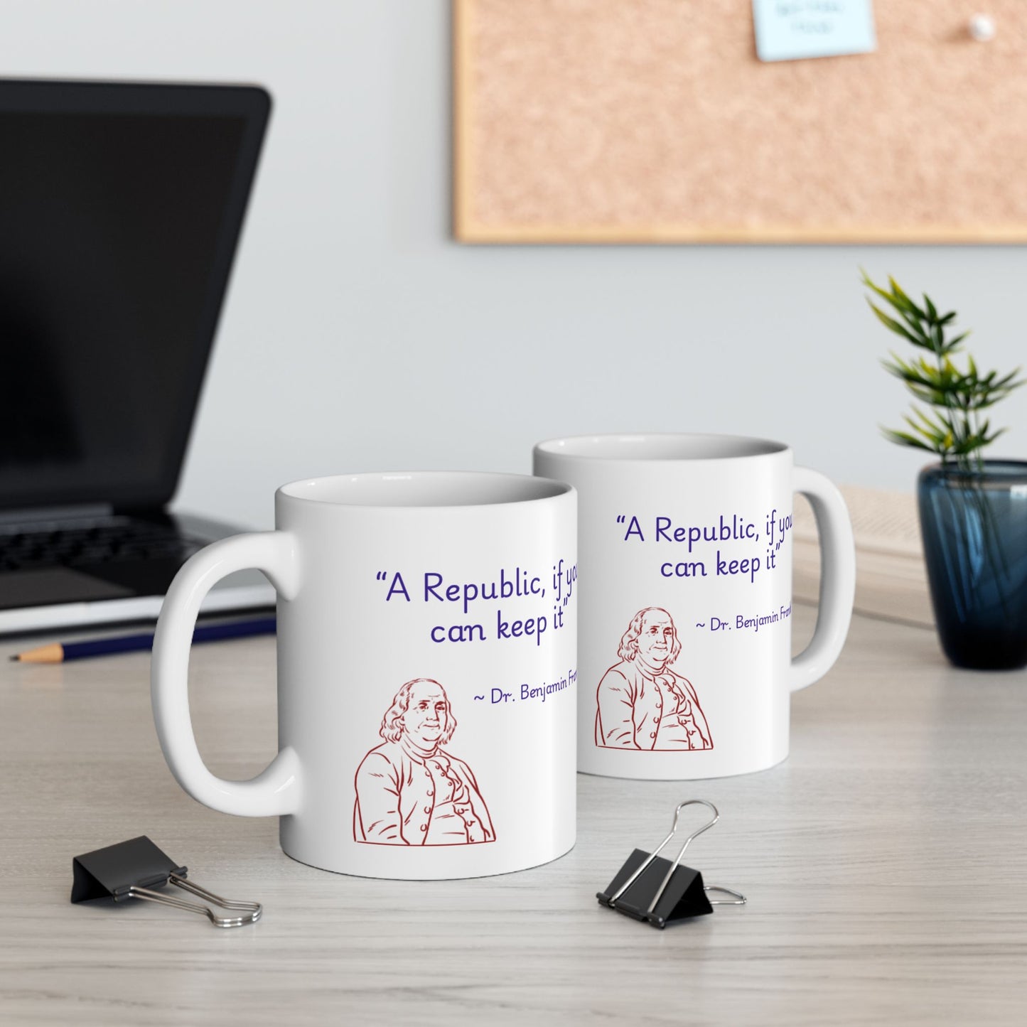 Benjamin Franklin Quote - Ceramic Mug