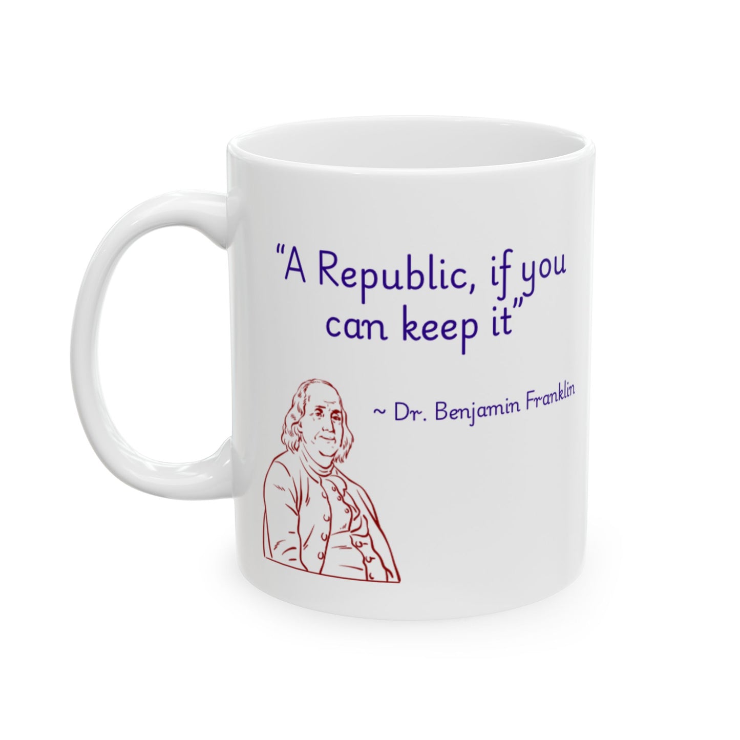 Benjamin Franklin Quote - Ceramic Mug