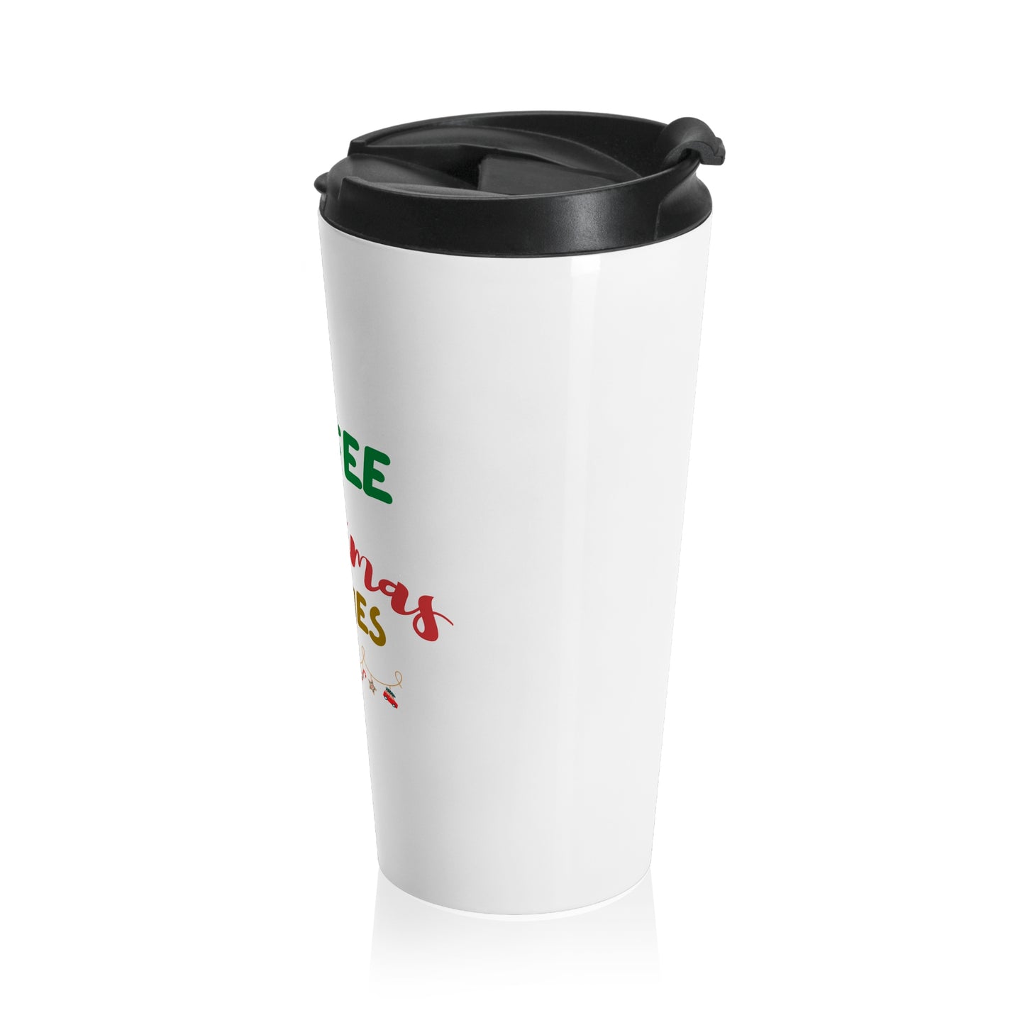 Coffee and Christmas Movies - Stainless Steel Travel Mug