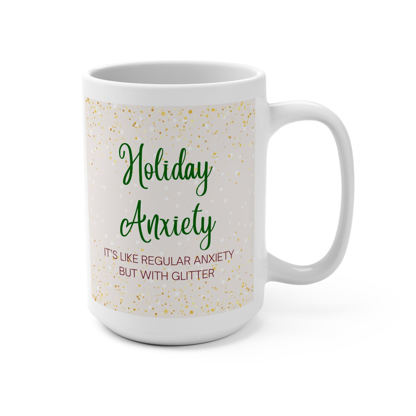 Holiday Anxiety - Mug 15oz