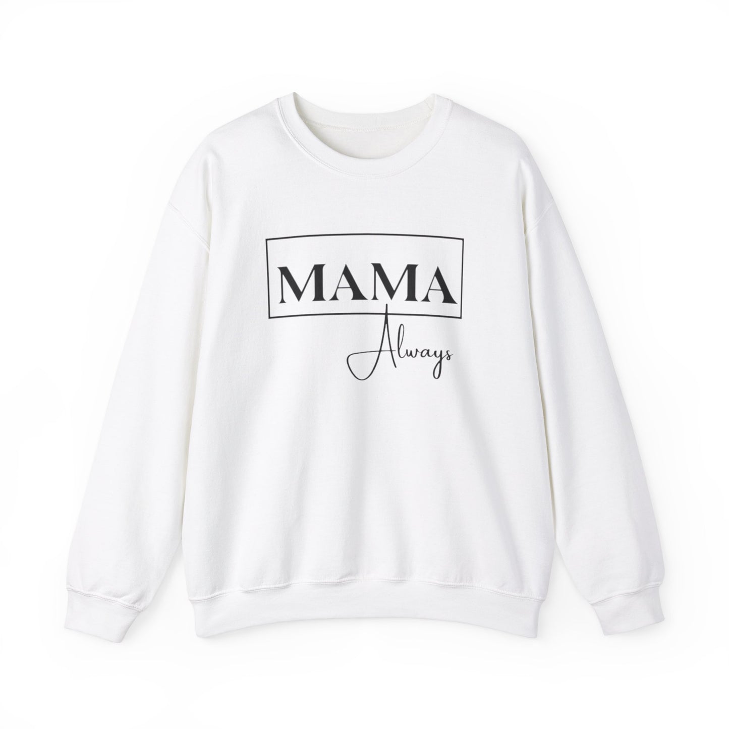 Mama Always - Heavy Blend™ Crewneck Sweatshirt