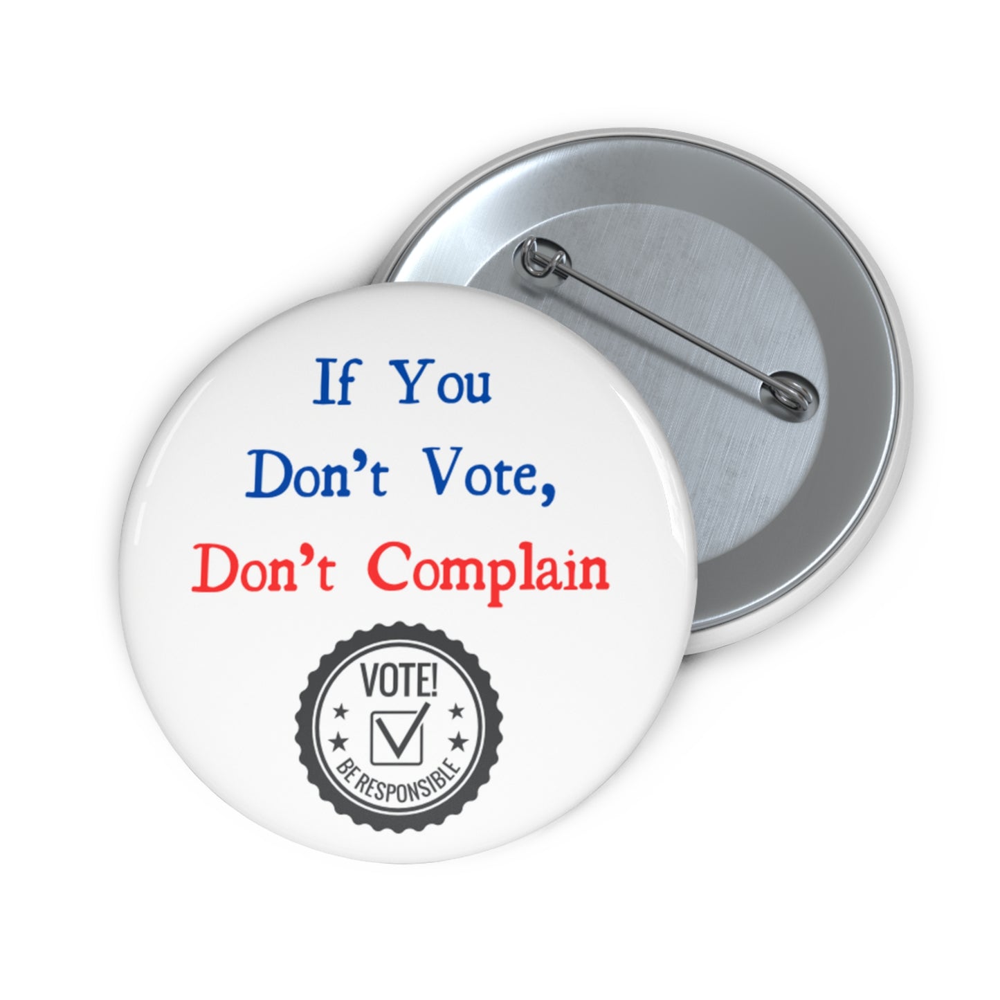 If you dont vote dont complain - Pin Buttons