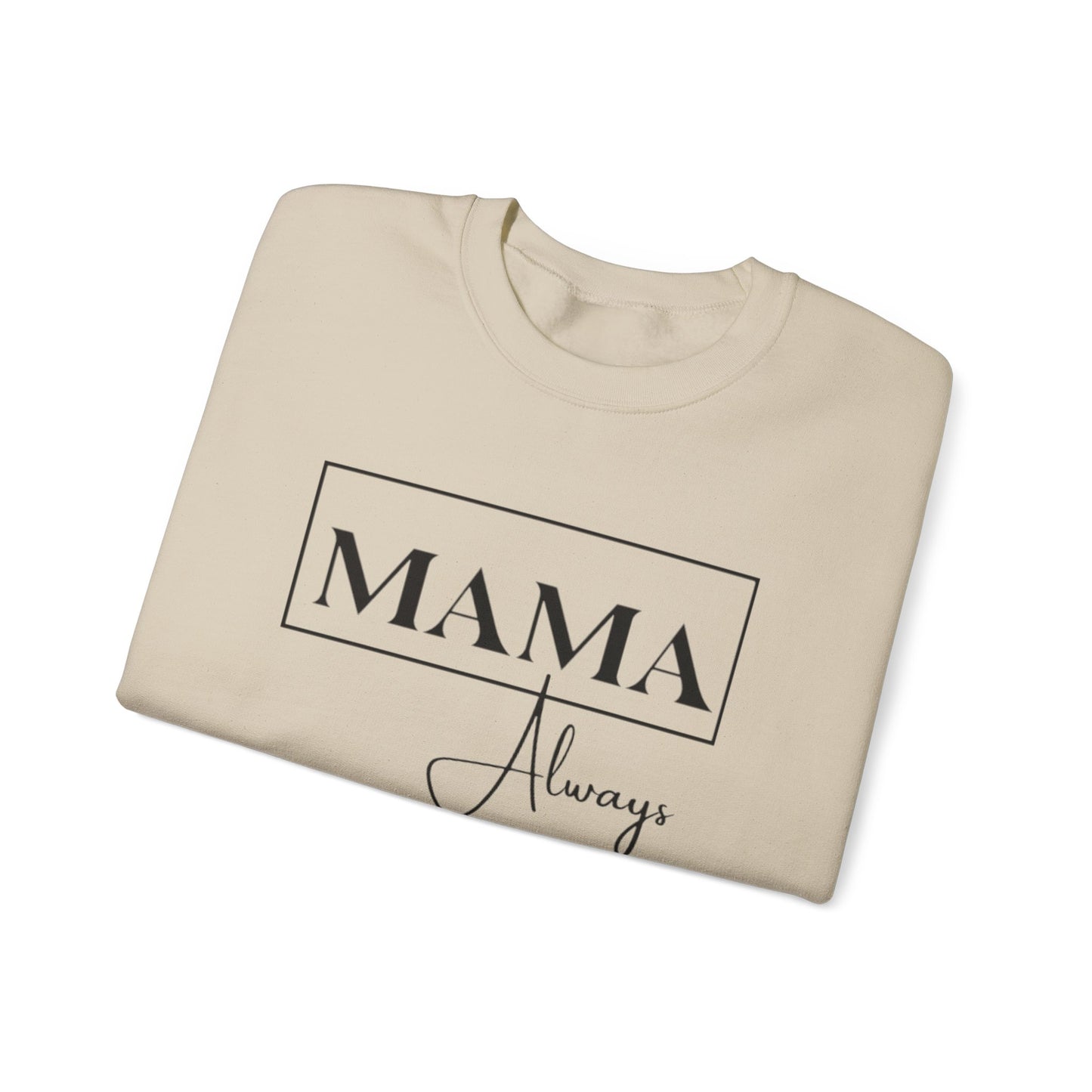 Mama Always - Heavy Blend™ Crewneck Sweatshirt