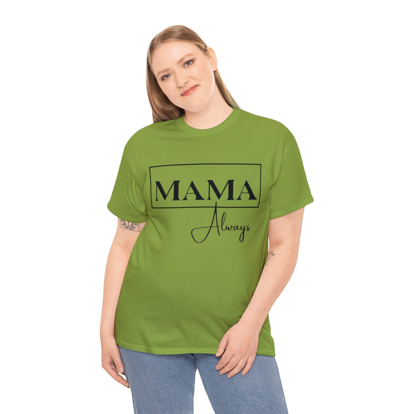 Mama Always - Heavy Cotton Tee