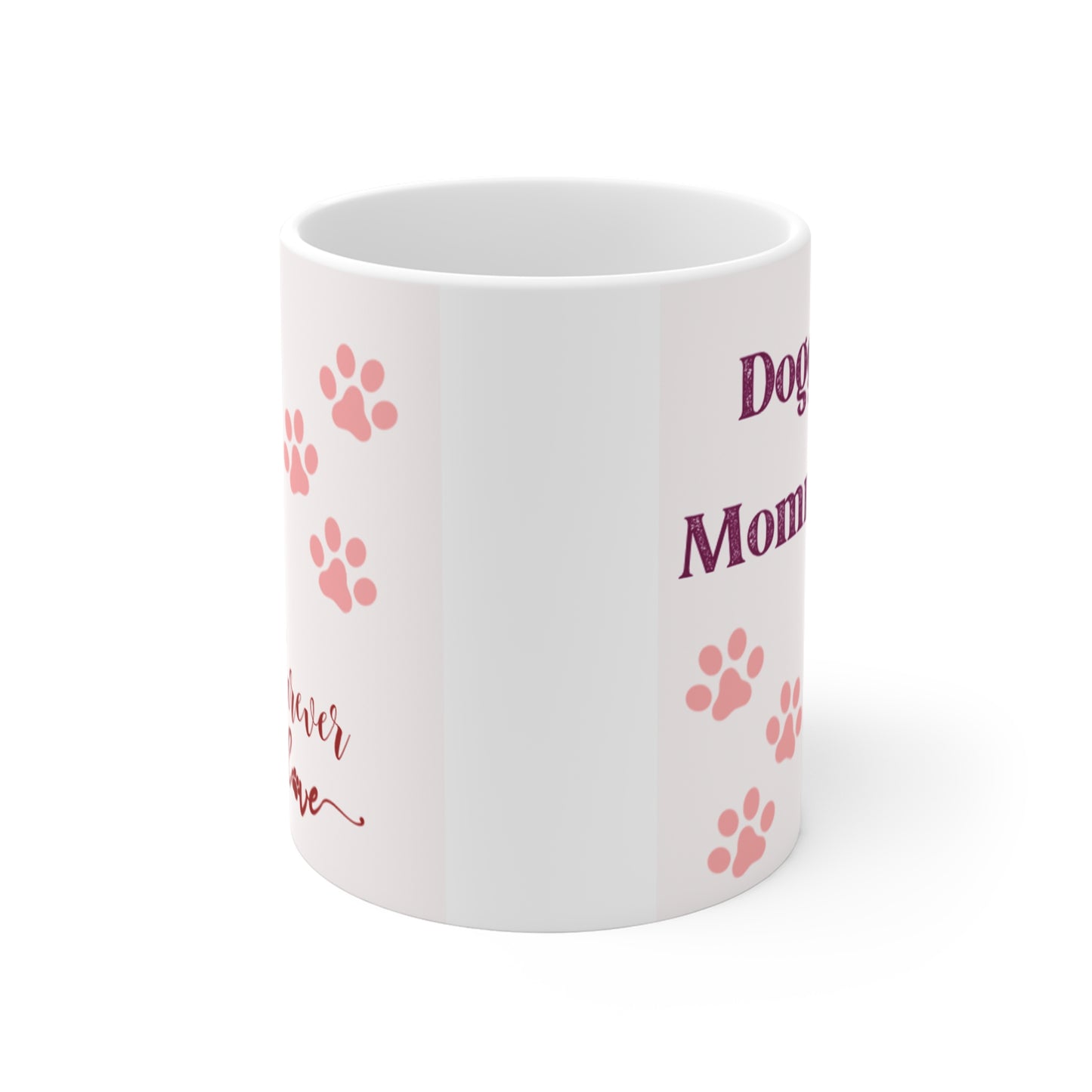 Doggy Mommy Furever Love Mug 11oz