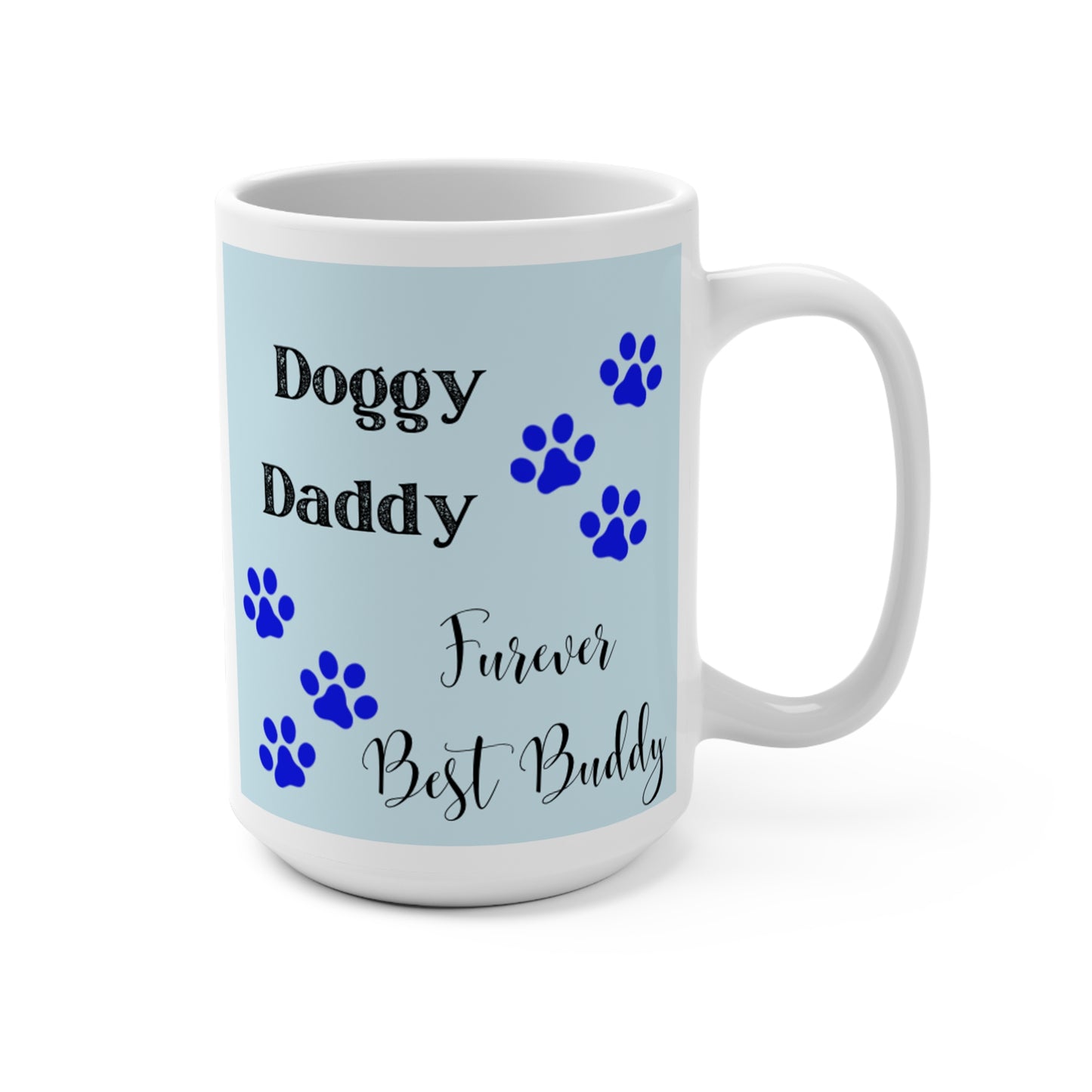 Doggy Daddy Furever Buddy Mug 15oz