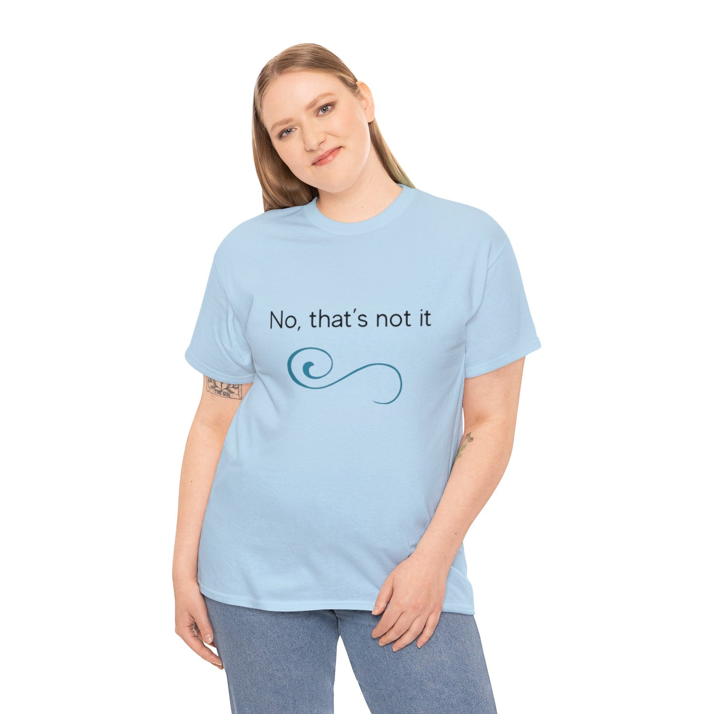 No, thats not it - Unisex Heavy Cotton Tee