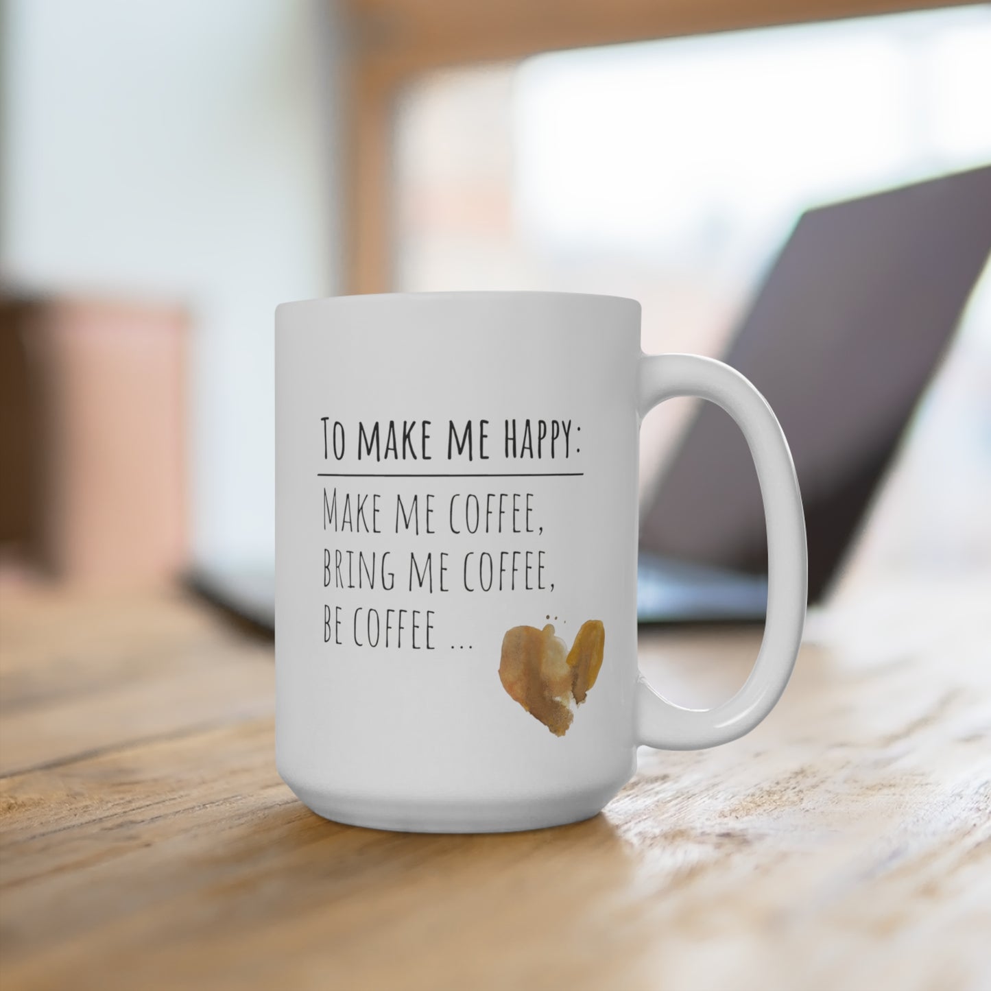 Coffee Makes Me Happy Mug 15oz