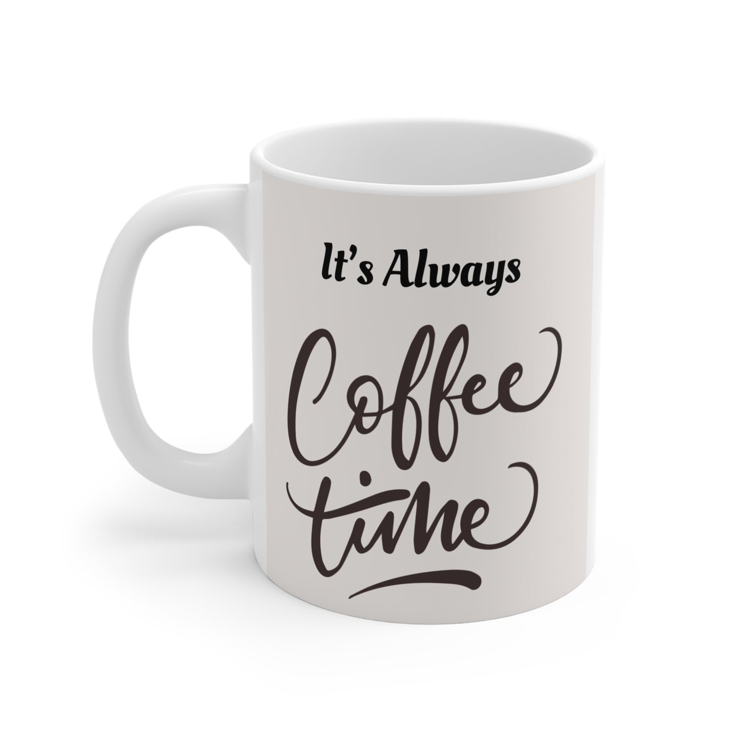 Its Always Coffee Time Mug 11oz