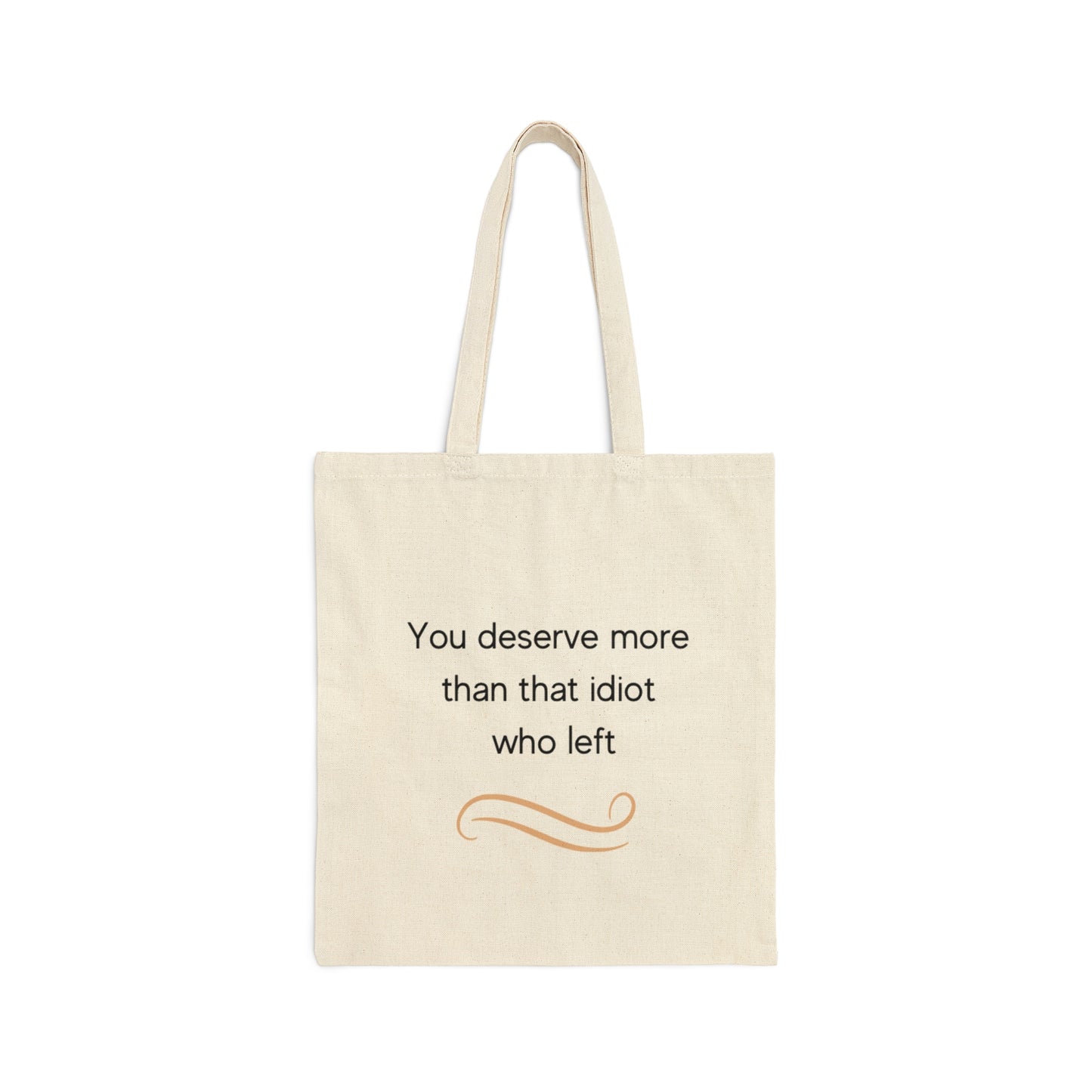 You deserve more - Cotton Canvas Tote Bag