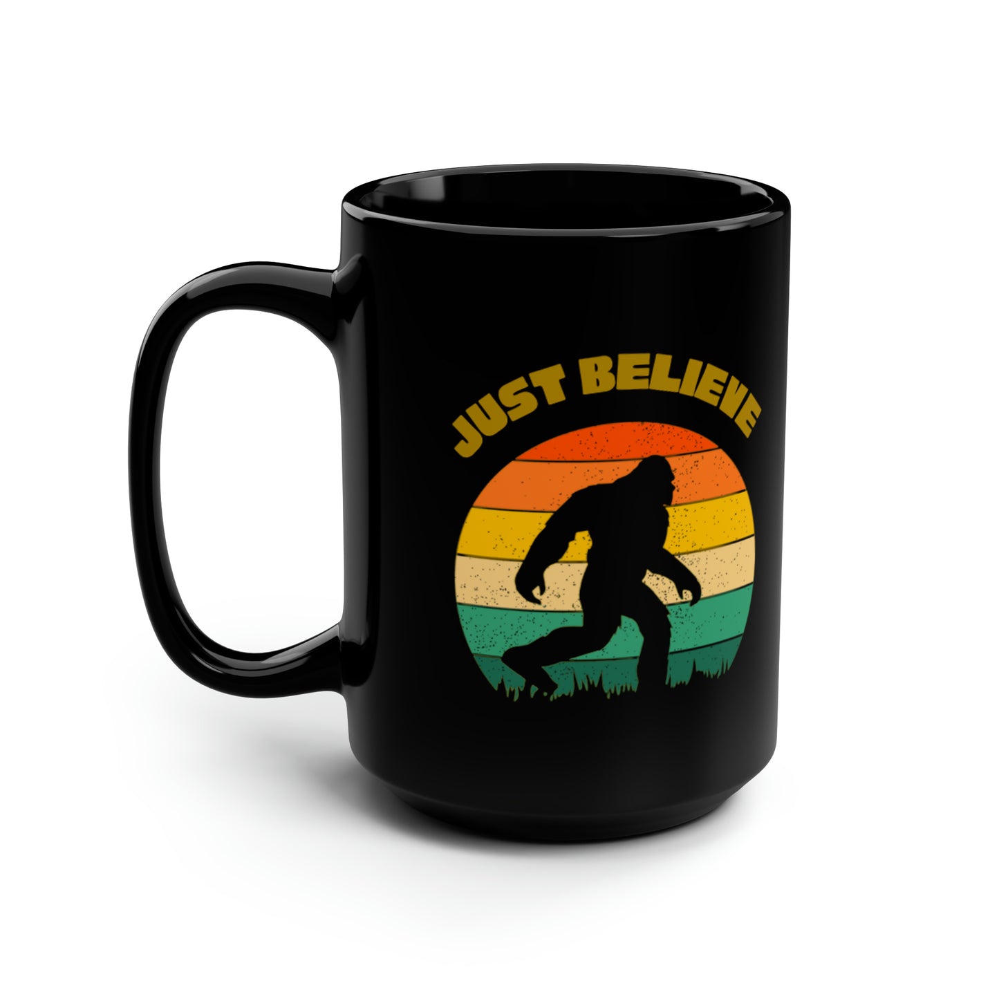 Just Believe Bigfoot - Black Mug, 15oz