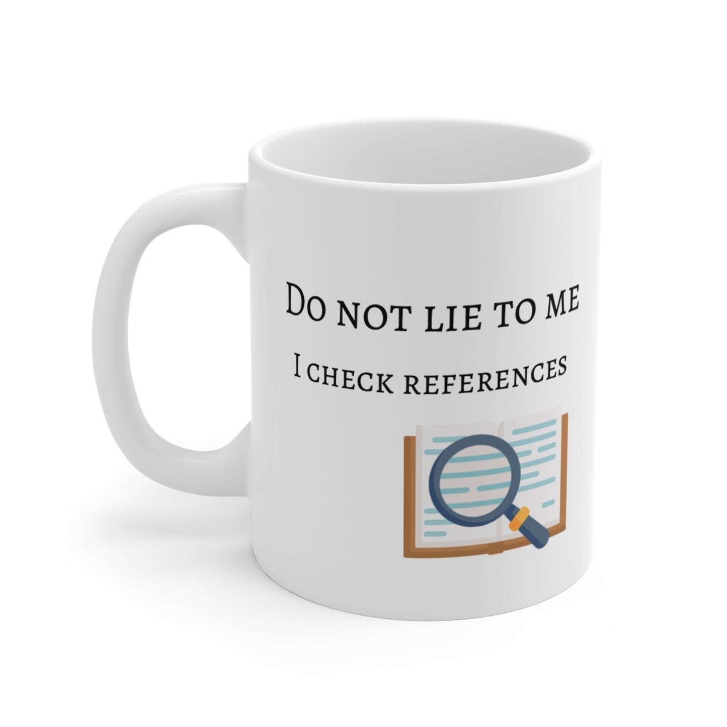 Dont Lie to Me - Mug 11oz