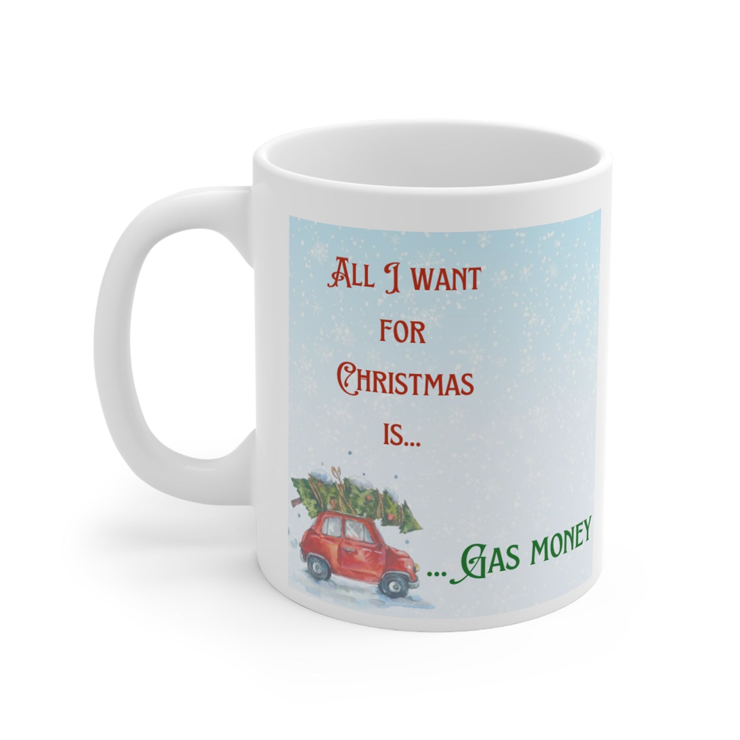 All I Want for Christmas Mug 11oz