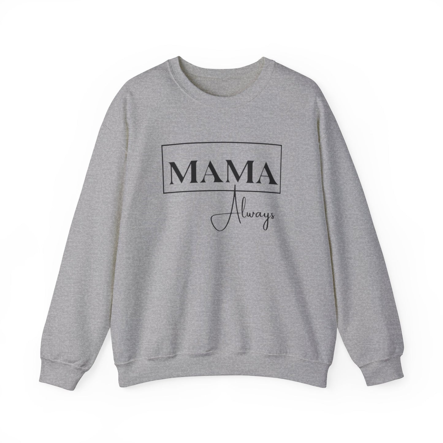 Mama Always - Heavy Blend™ Crewneck Sweatshirt