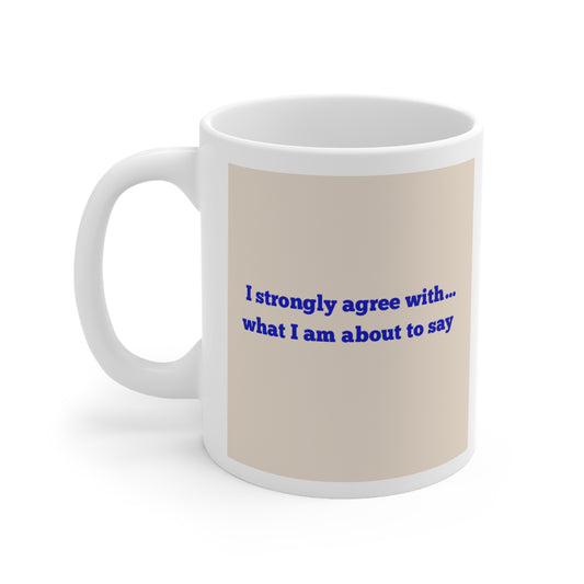 Strongly Agree Mug 11oz