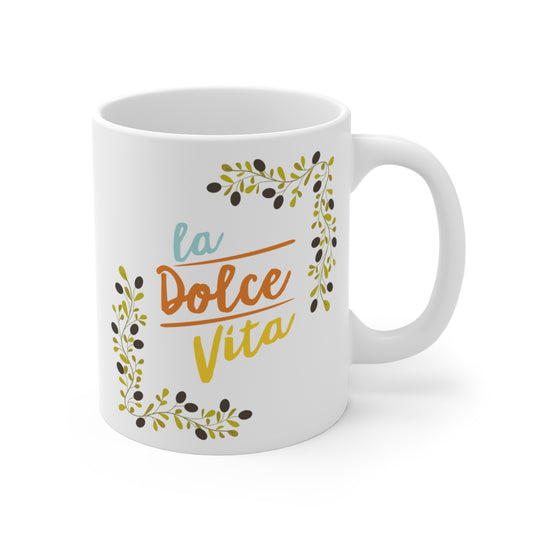 La Dolce Vita- Mug 11oz