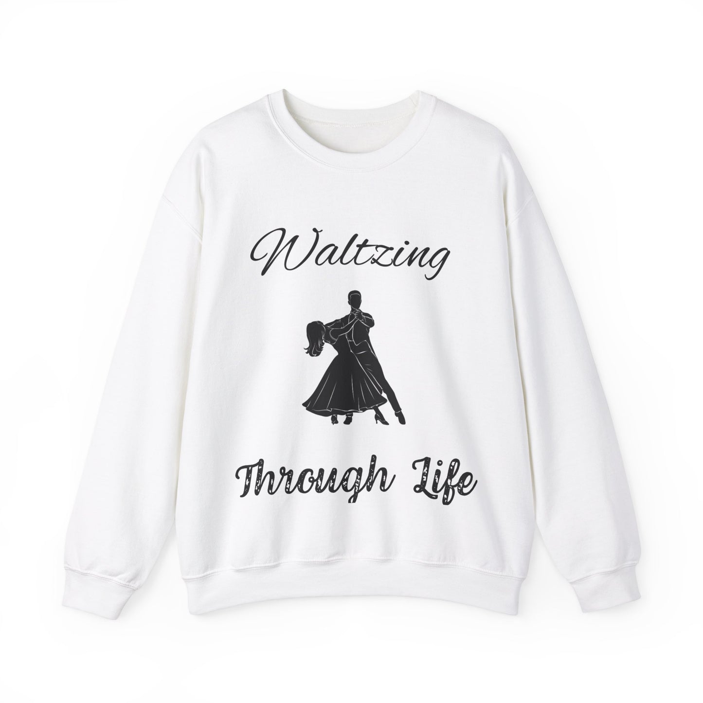 Waltzing through Life Sweatshirt