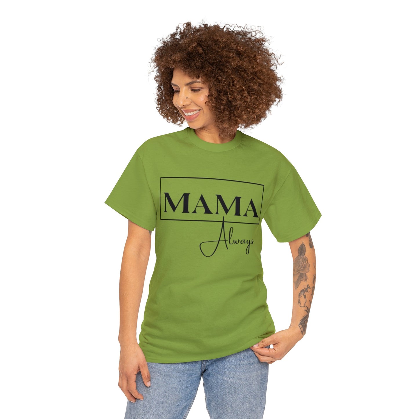 Mama Always - Heavy Cotton Tee