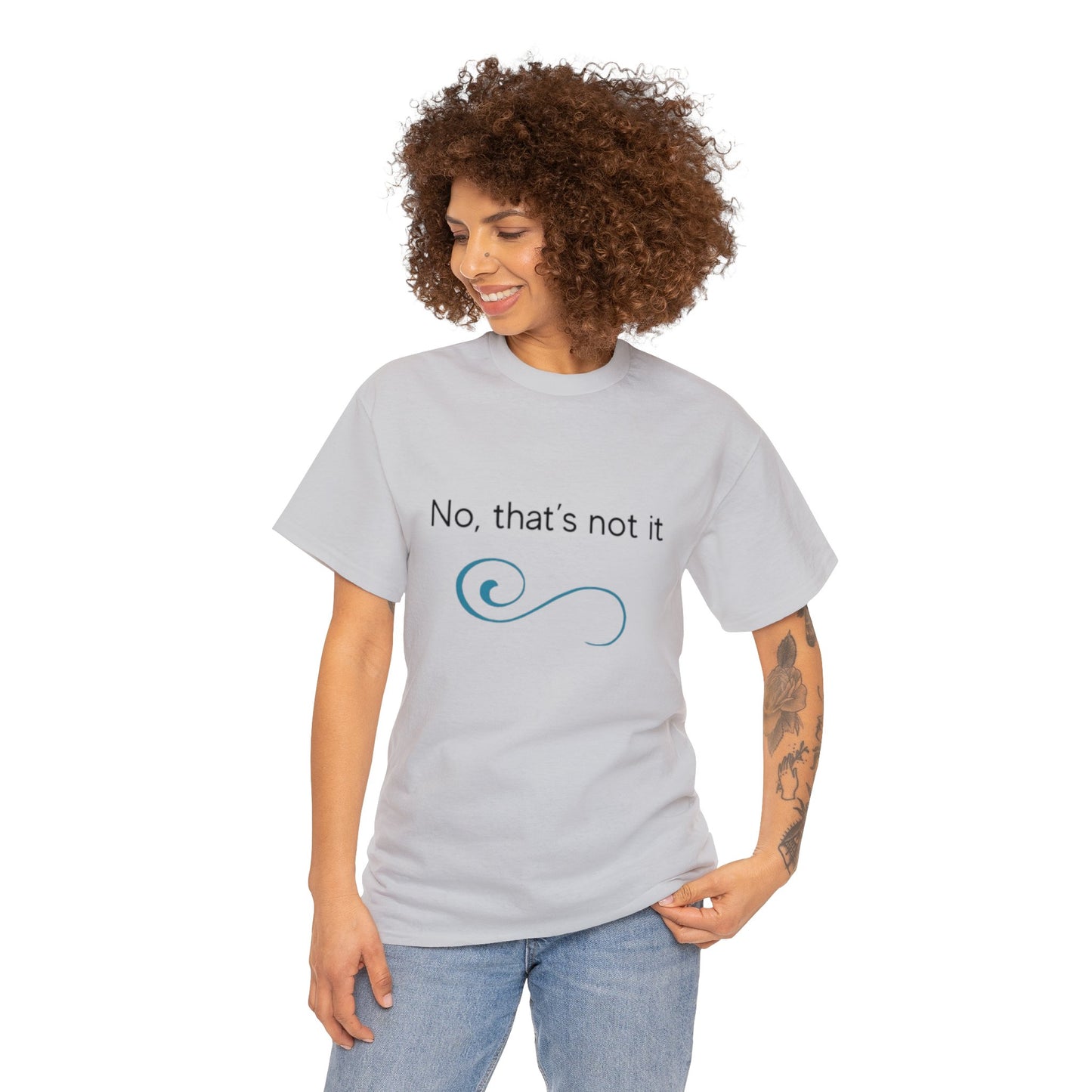 No, thats not it - Unisex Heavy Cotton Tee