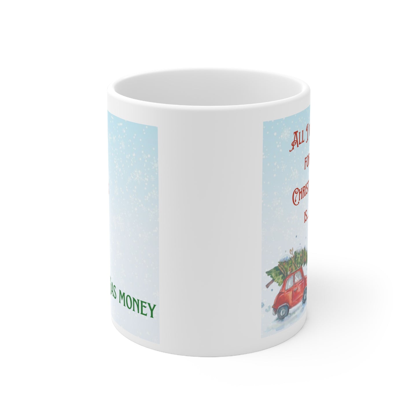 All I Want for Christmas Mug 11oz