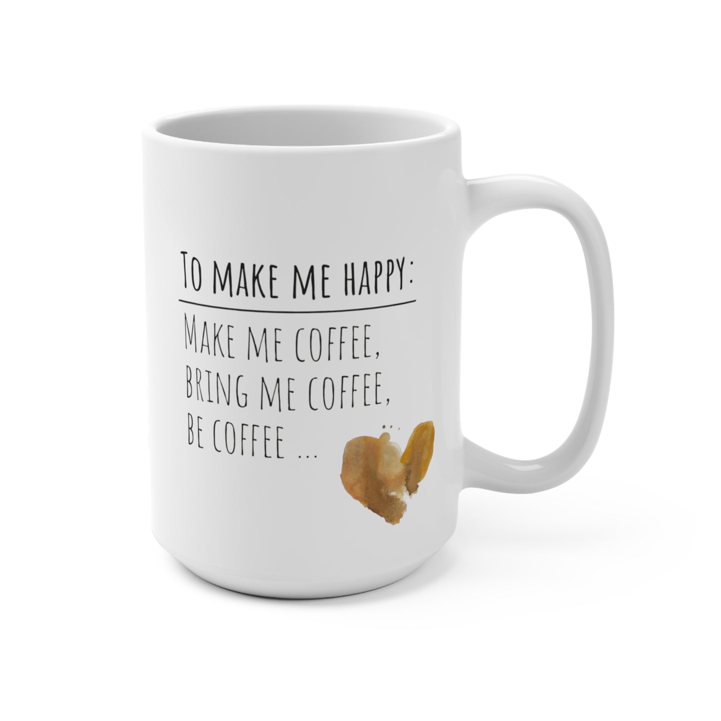 Coffee Makes Me Happy Mug 15oz