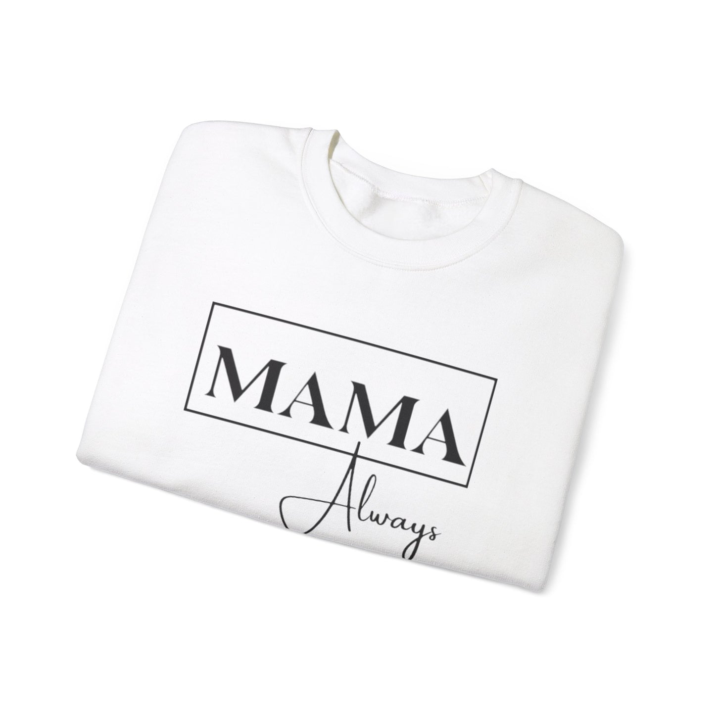 Mama Always - Heavy Blend™ Crewneck Sweatshirt