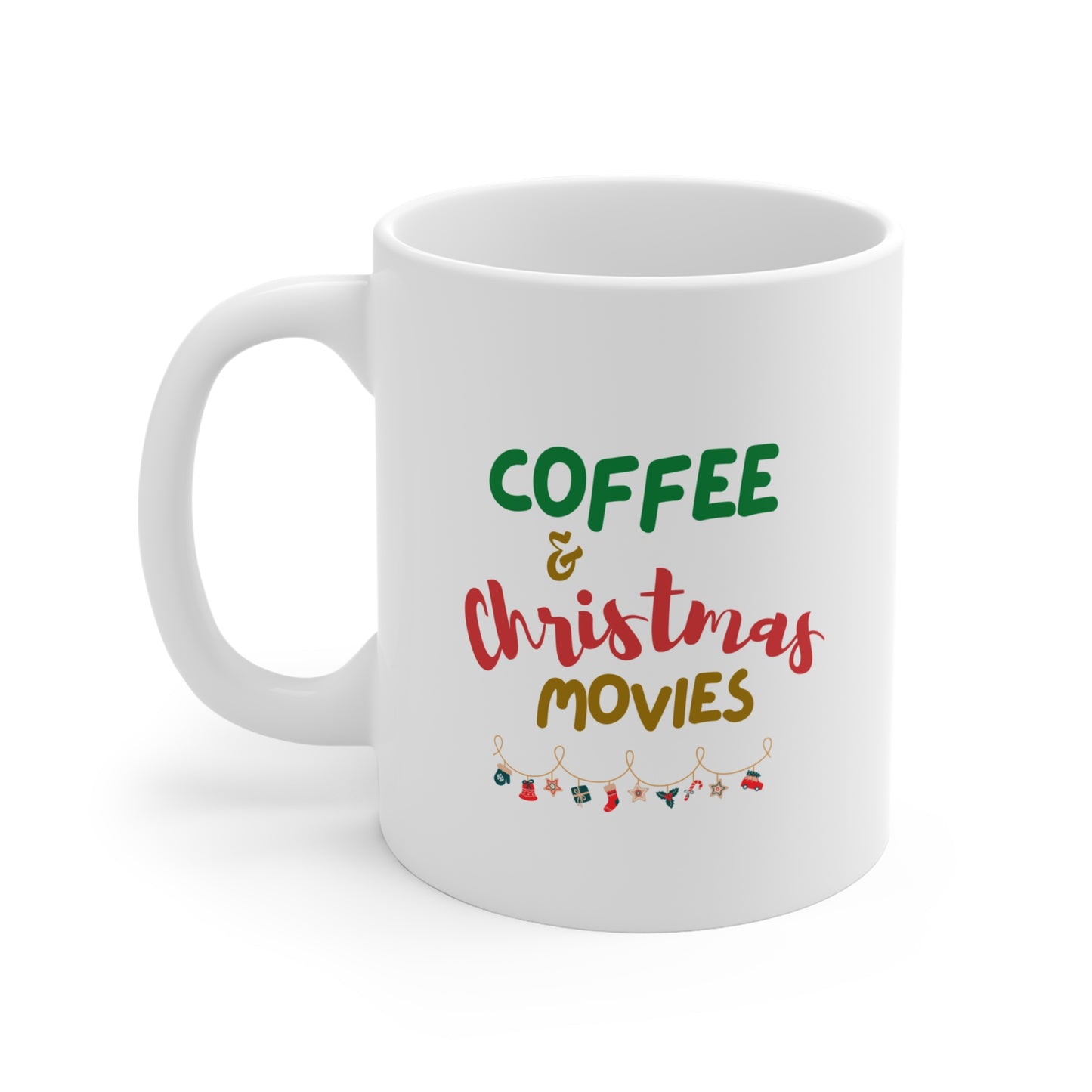 Coffee and Christmas Movies - Mug 11oz