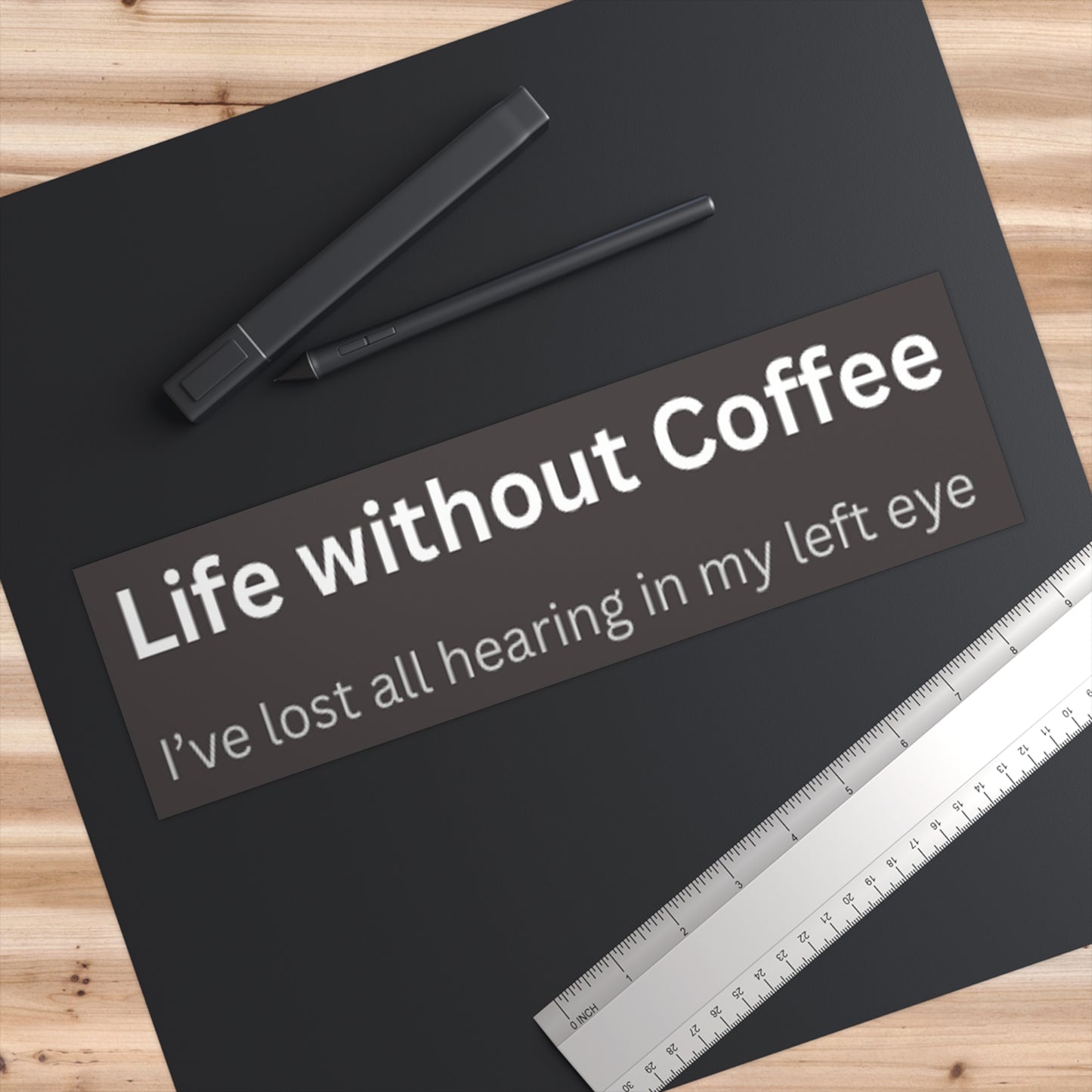 Life Without Coffee Bumper Sticker