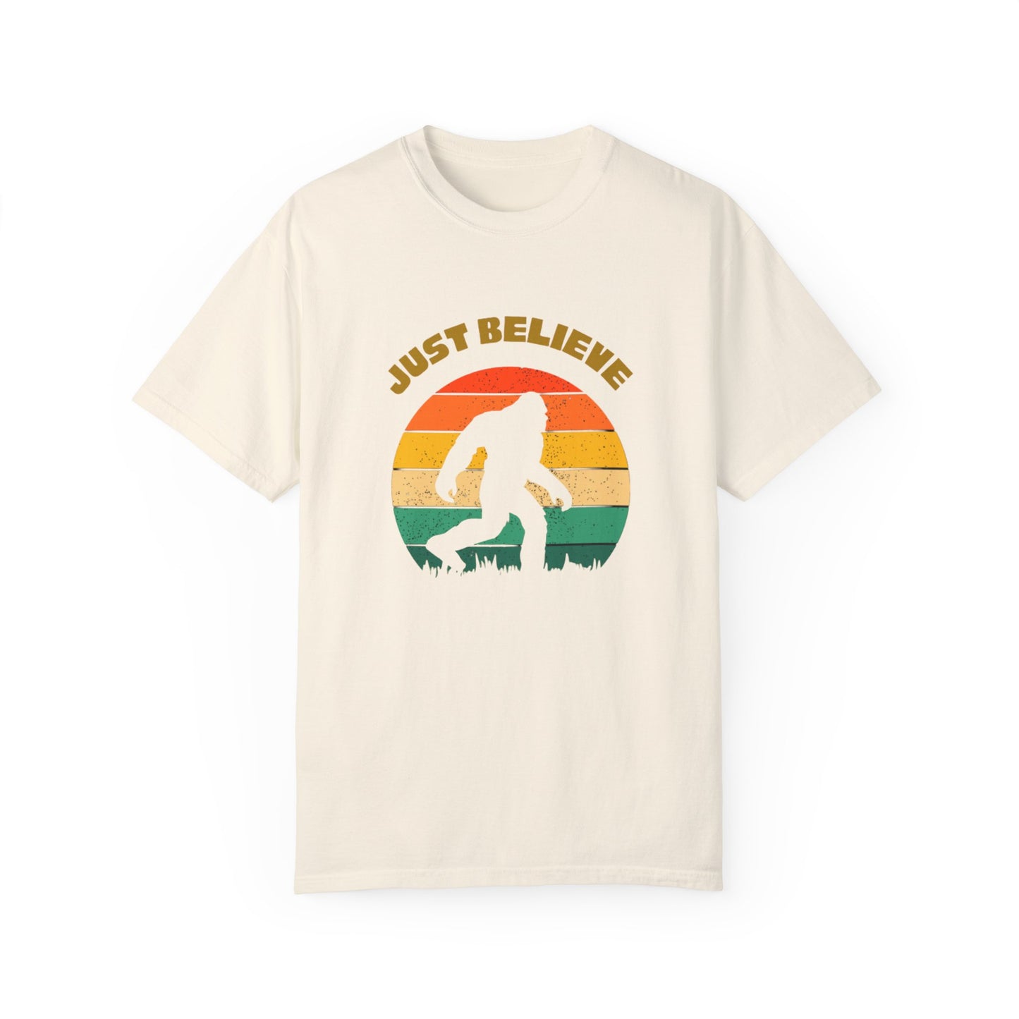 Just Believe Bigfoot -Unisex Garment-Dyed T-shirt