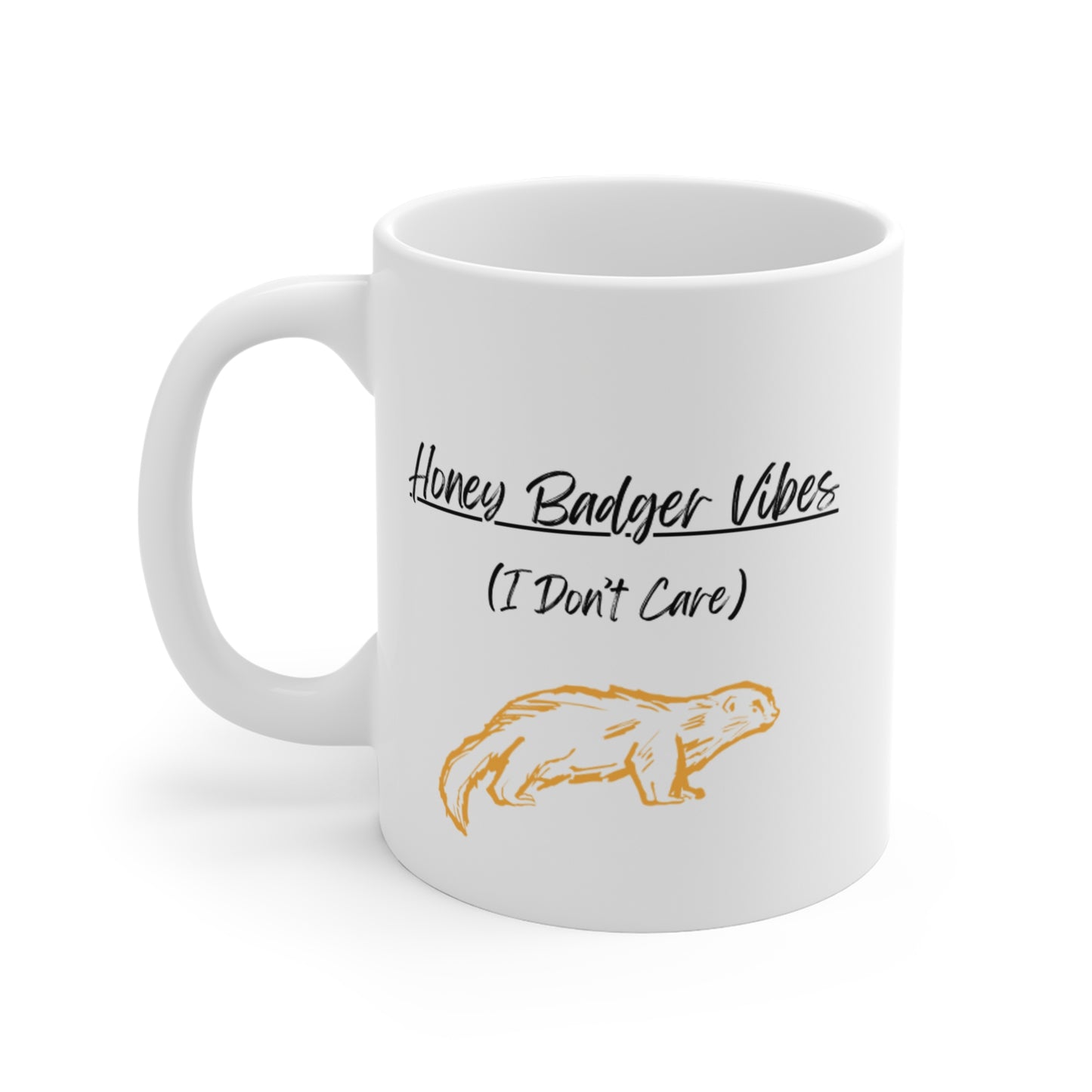 Honey Badger Vibes - Mug 11oz