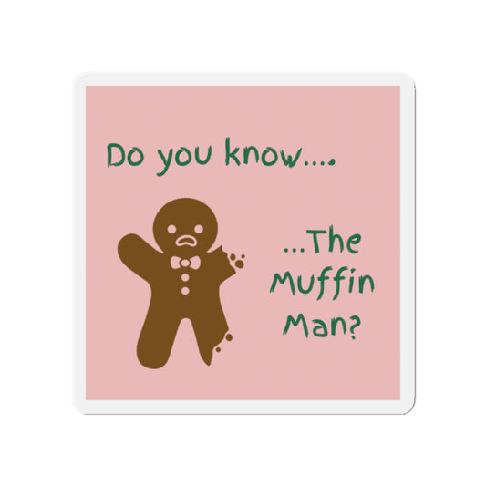 The Muffin Man Magnet