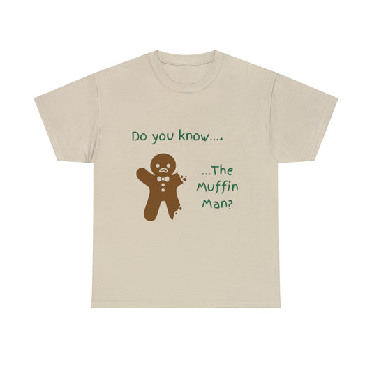 The Muffin Man - Unisex Heavy Cotton Tee