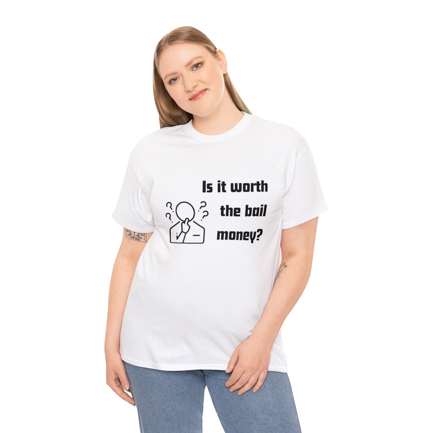 Is it worth the bail money - Unisex Heavy Cotton Tee