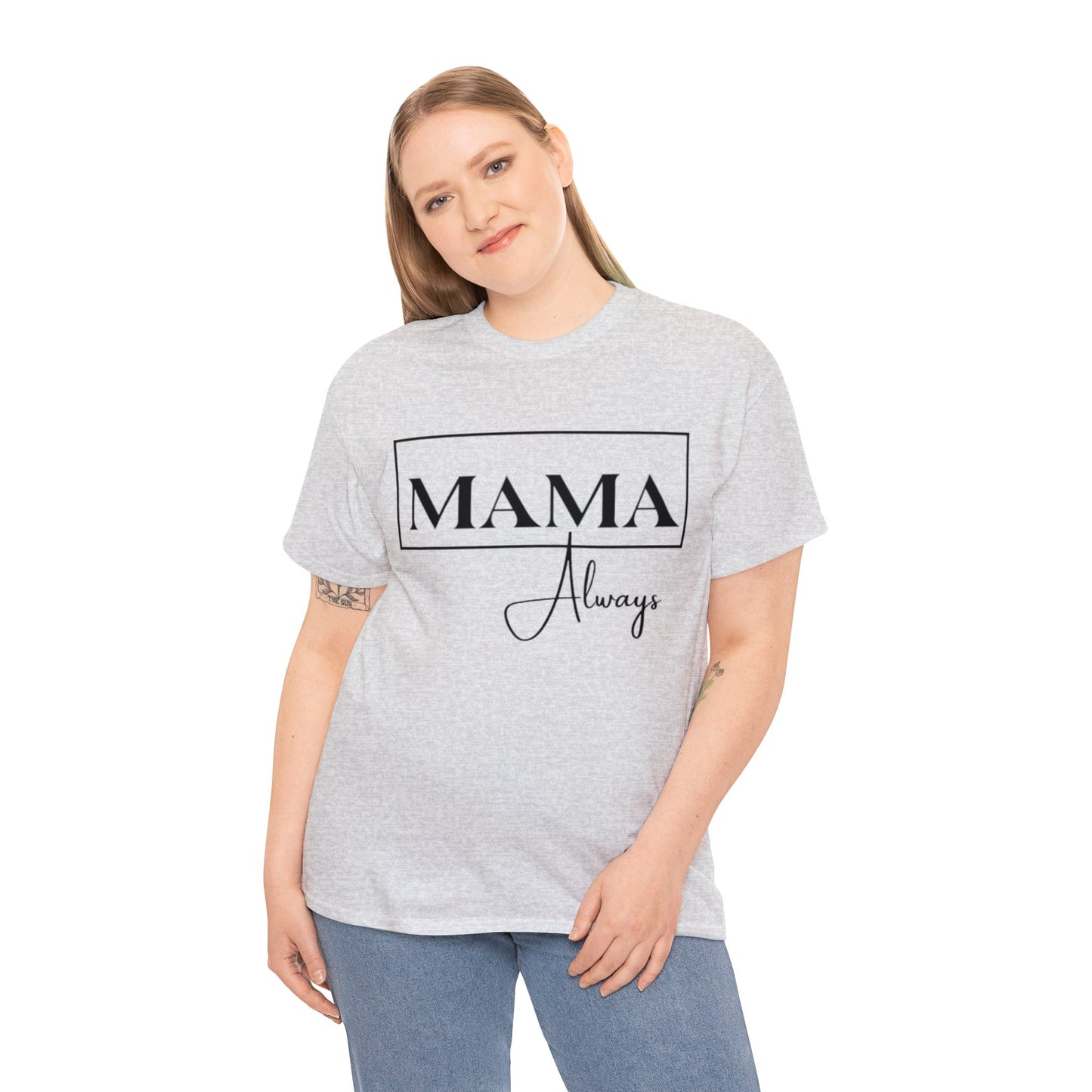 Mama Always - Heavy Cotton Tee