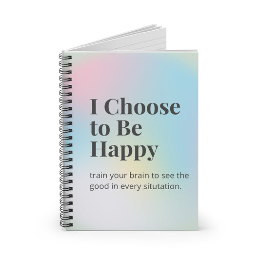 Choose to be Happy - Spiral Notebook - Ruled Line