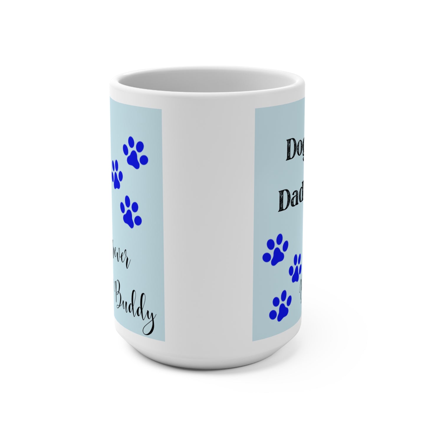 Doggy Daddy Furever Buddy Mug 15oz