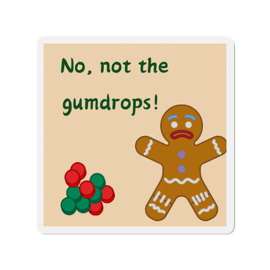 Not the Gumdrops Magnets