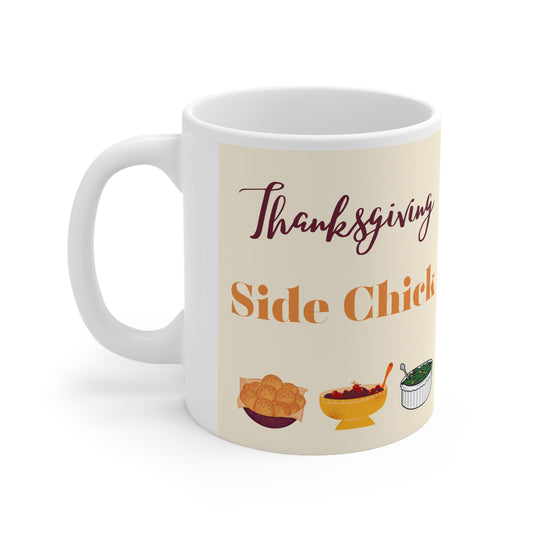 Thanksgiving Side Chick Mug 11oz