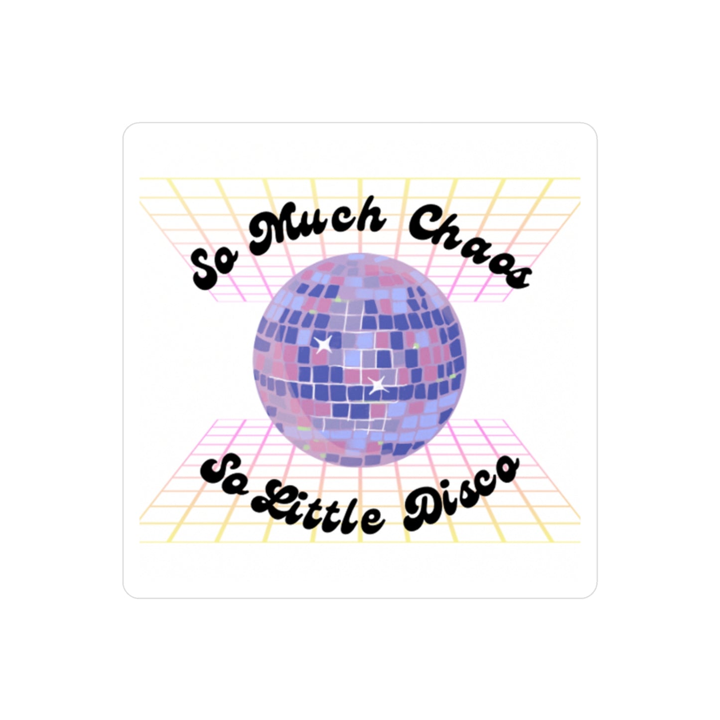 So much chaos so little disco - Vinyl Decal