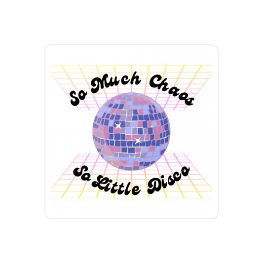 So much chaos so little disco - Vinyl Decal