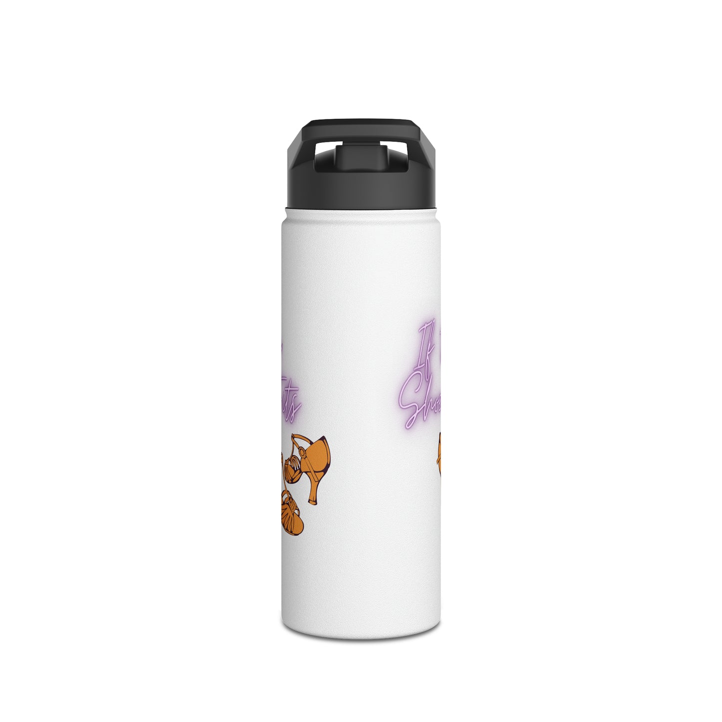 If the Shoe Fits - Stainless Steel Water Bottle