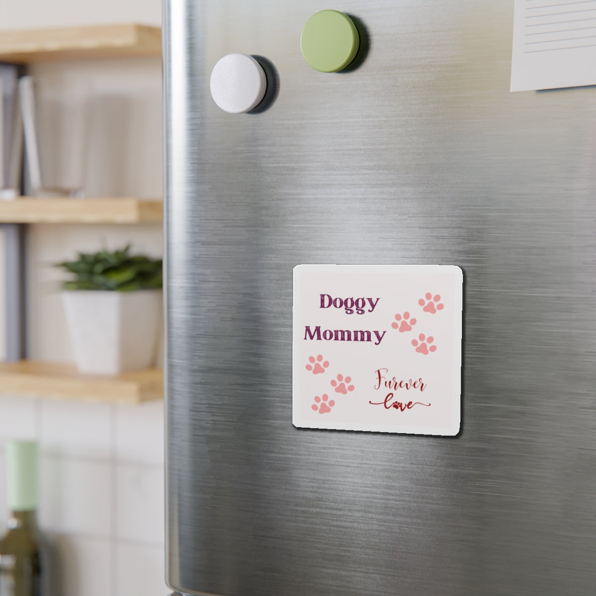 Doggy Mommy Furever Love Magnet