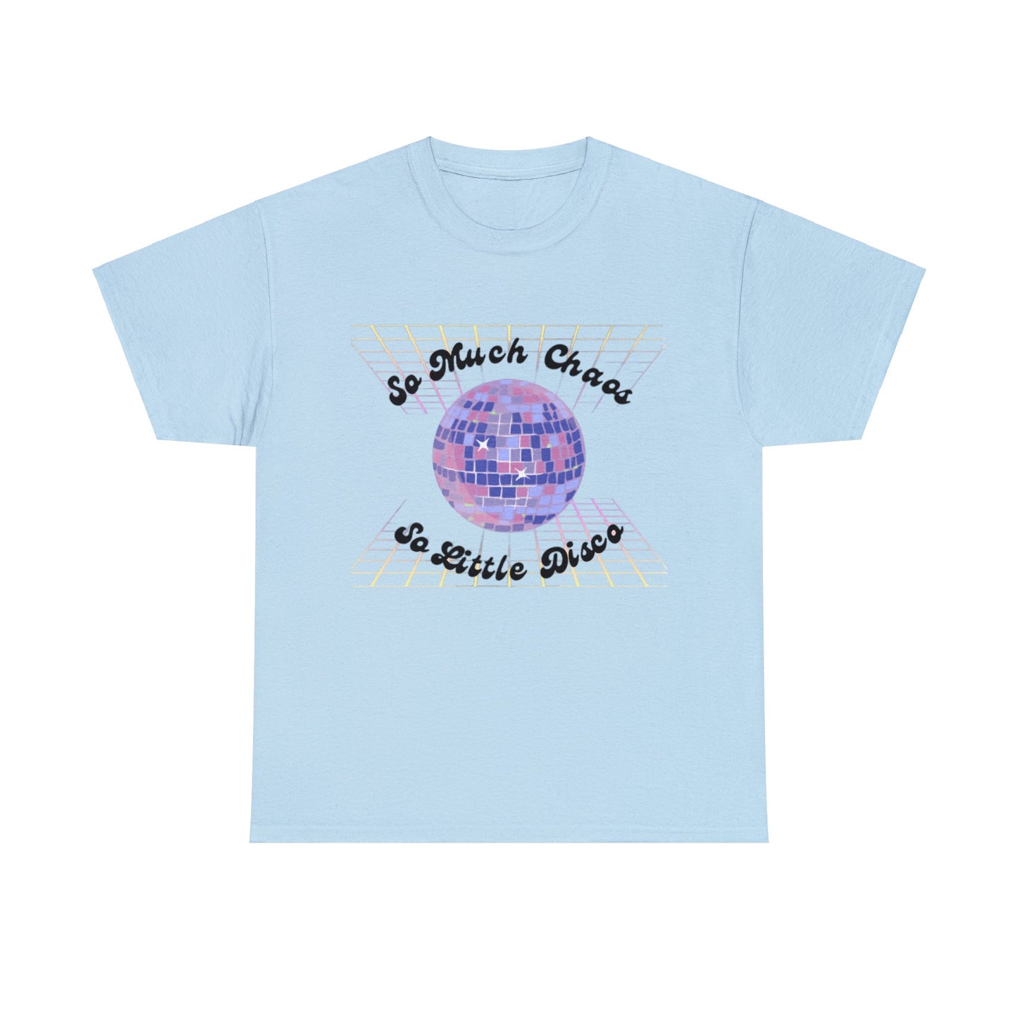 So much chaos so little disco - Unisex Heavy Cotton Tee