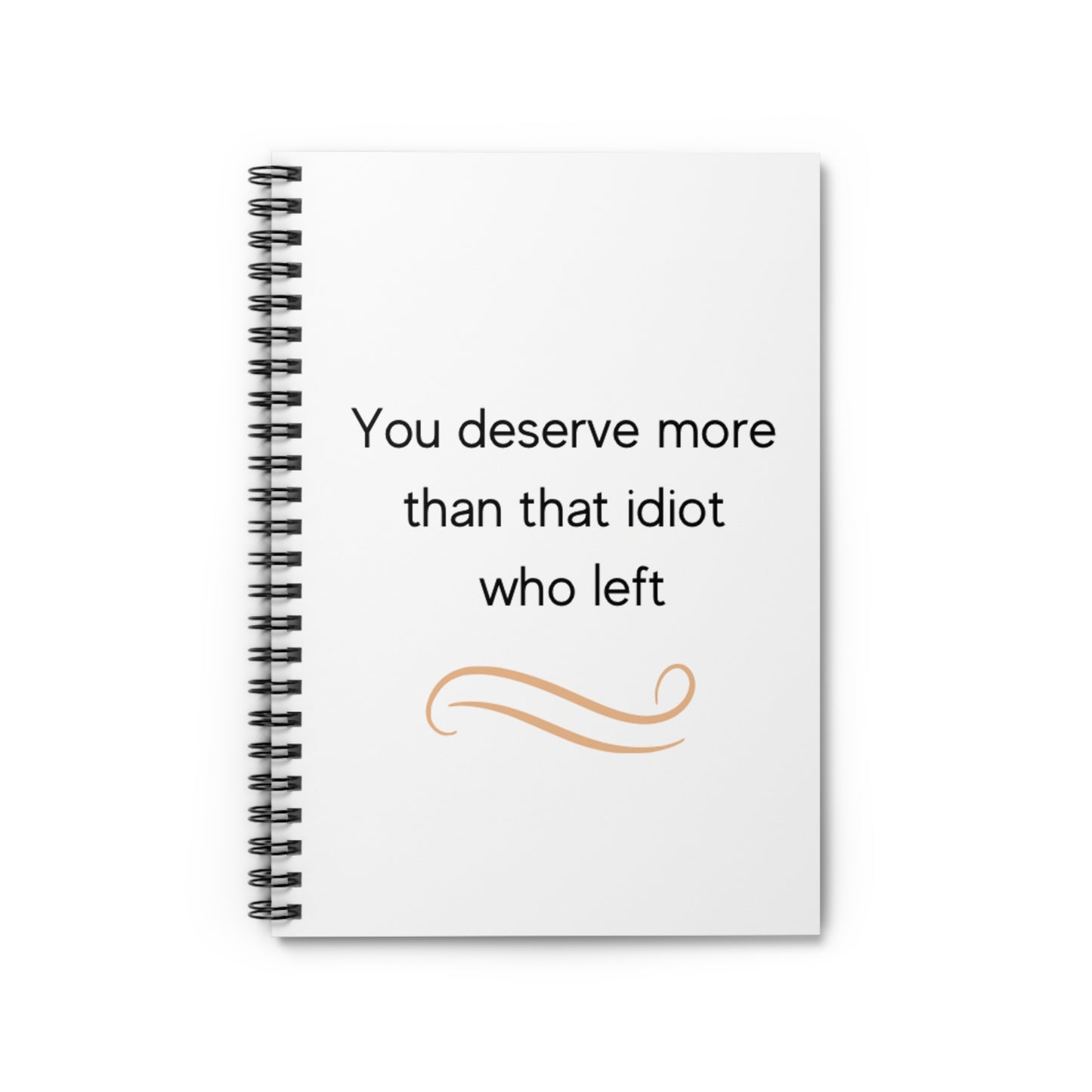 You deserve more - Spiral Notebook - Ruled Line