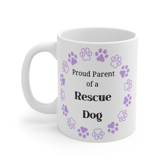 Proud Parent of a Rescue Dog Mug 11oz