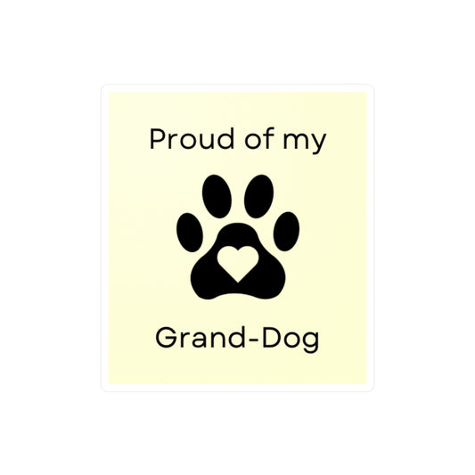 Proud of my Grand-dog - Vinyl Decal